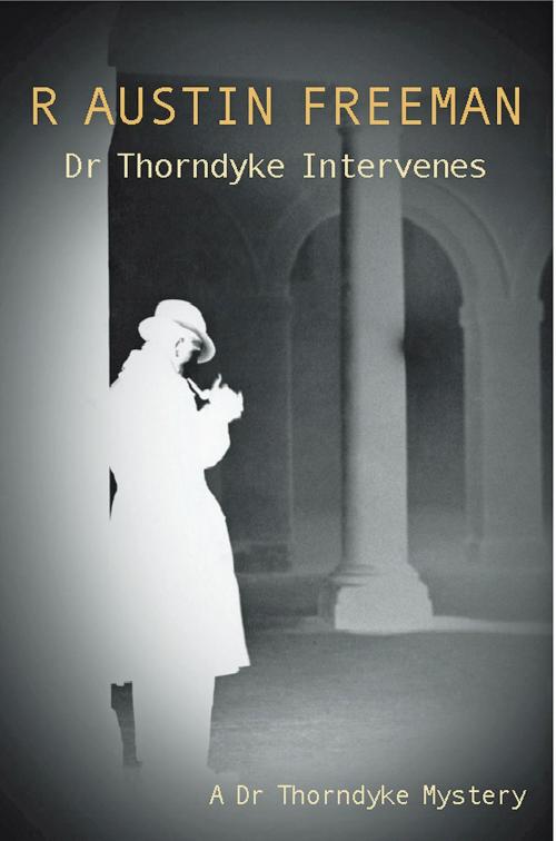 Cover of the book Dr Thorndyke Intervenes by R. Austin Freeman, House of Stratus
