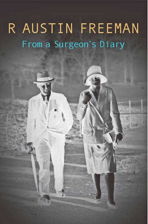 Cover of the book From A Surgeon's Diary by R. Austin Freeman, House of Stratus
