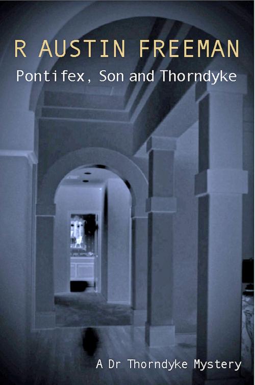 Cover of the book Pontifex, Son And Thorndyke by R. Austin Freeman, House of Stratus