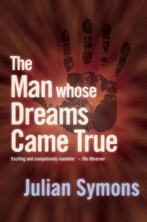 Cover of the book The Man Whose Dream Came True by Julian Symons, House of Stratus