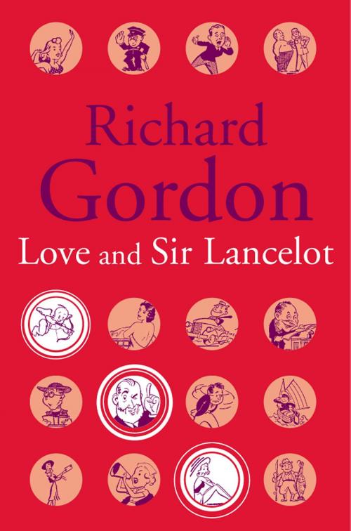 Cover of the book Love And Sir Lancelot by Richard Gordon, House of Stratus