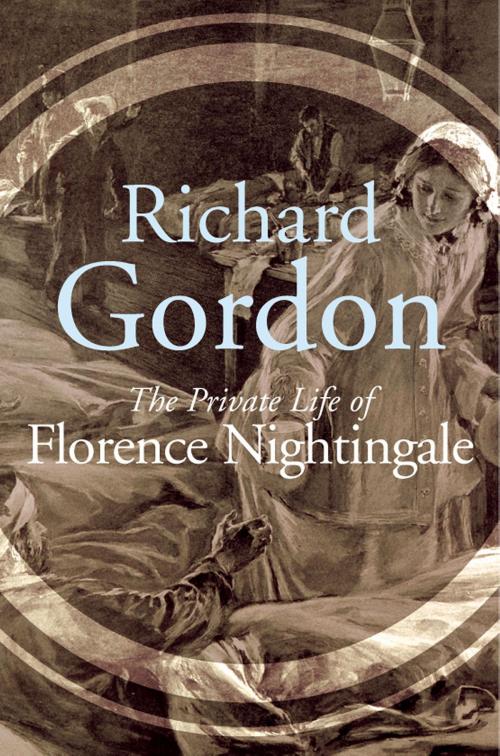 Cover of the book The Private Life Of Florence Nightingale by Richard Gordon, House of Stratus