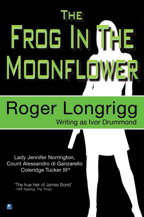 Cover of the book The Frog In The Moonflower: (Writing as Ivor Drummond) by Roger Longrigg, House of Stratus