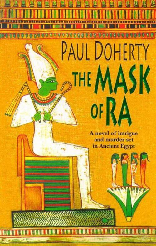 Cover of the book The Mask of Ra (Amerotke Mysteries, Book 1) by Paul Doherty, Headline