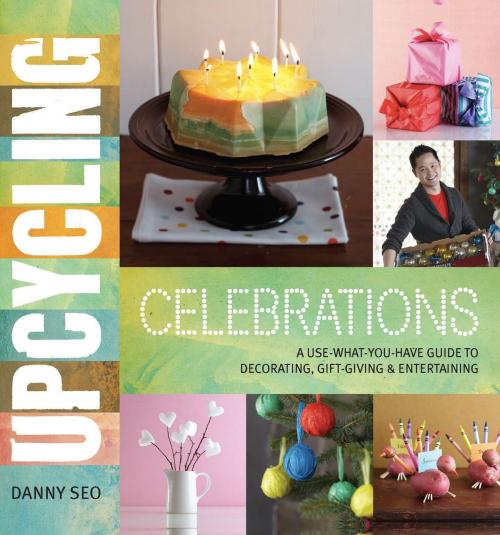 Cover of the book Upcycling Celebrations by Danny Seo, Running Press