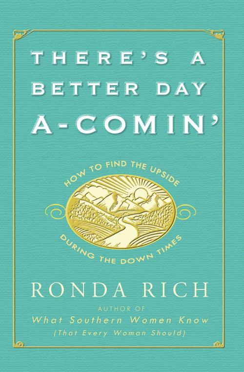 Cover of the book There's a Better Day A-Comin' by Ronda Rich, Running Press