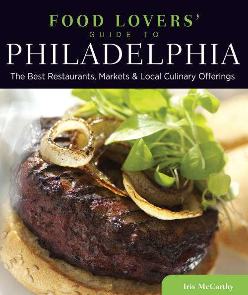 Cover of the book Food Lovers' Guide to® Philadelphia by Iris Mccarthy, Globe Pequot Press