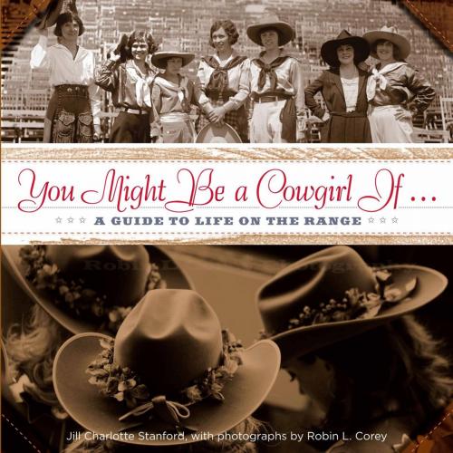 Cover of the book You Might Be a Cowgirl If . . . by Robin Corey, Jill Charlotte Stanford, TwoDot