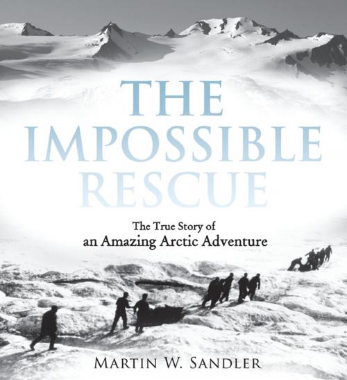 Cover of the book The Impossible Rescue by Martin W. Sandler, Candlewick Press