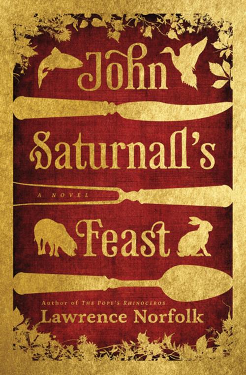 Cover of the book John Saturnall's Feast by Lawrence Norfolk, Grove Atlantic