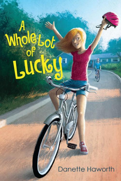 Cover of the book A Whole Lot of Lucky by Danette Haworth, Bloomsbury Publishing