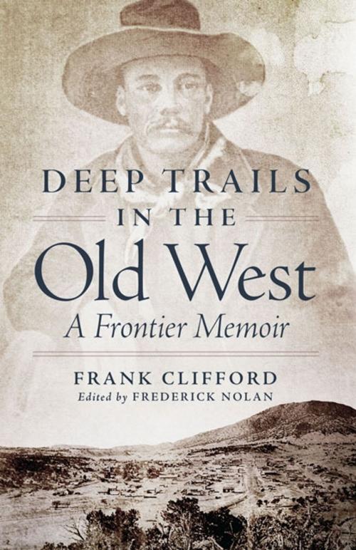 Cover of the book Deep Trails in the Old West: A Frontier Memoir by Frank Clifford, University of Oklahoma Press