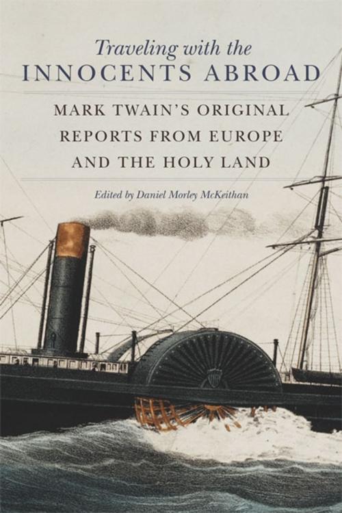 Cover of the book Traveling with the Innocents Abroad: Mark Twain's Original Reports from Europe and the Holy Land by , University of Oklahoma Press