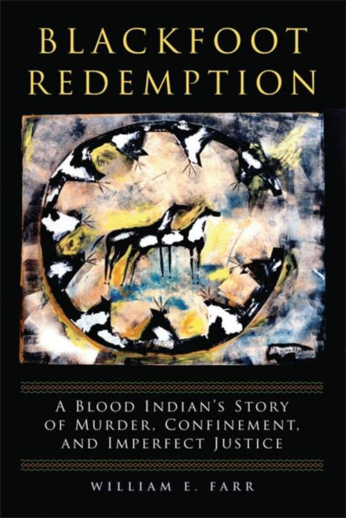 Cover of the book Blackfoot Redemption by William E. Farr, University of Oklahoma Press