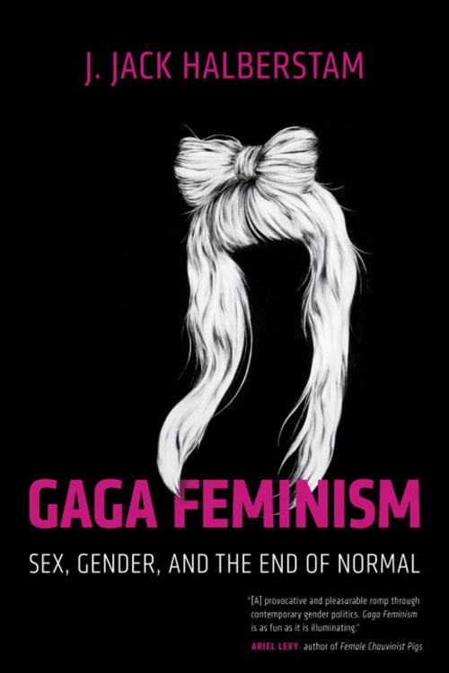 Cover of the book Gaga Feminism by J. Jack Halberstam, Beacon Press