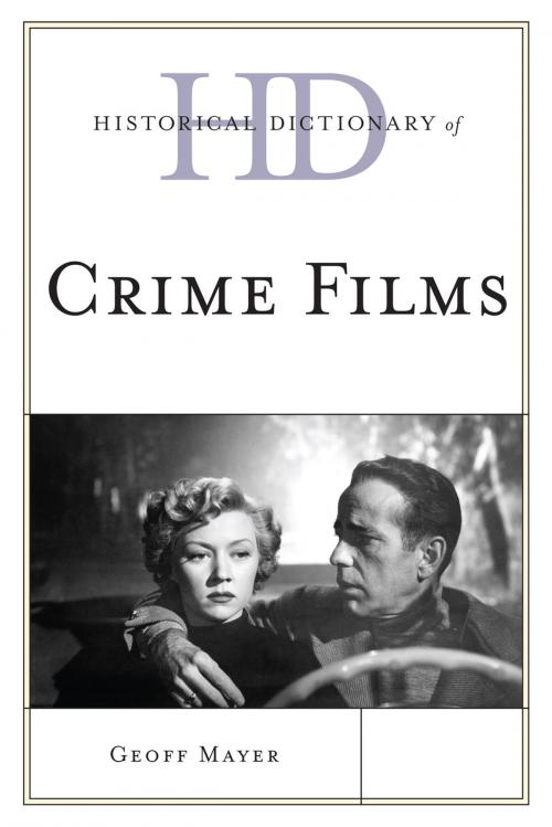Cover of the book Historical Dictionary of Crime Films by Geoff Mayer, Scarecrow Press