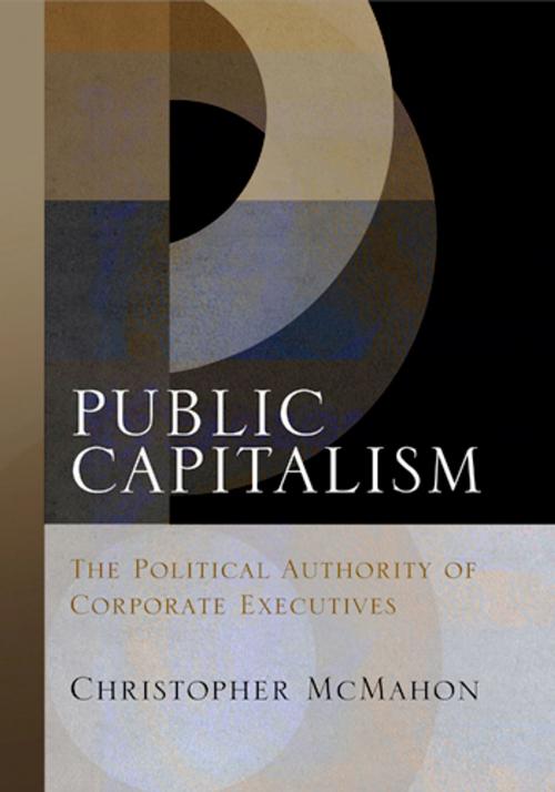 Cover of the book Public Capitalism by Christopher McMahon, University of Pennsylvania Press, Inc.