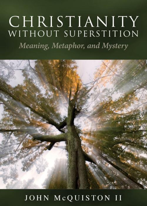 Cover of the book Christianity Without Superstition by John McQuiston II, Church Publishing Inc.