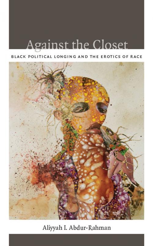 Cover of the book Against the Closet by Aliyyah Abdur-Rahman, Duke University Press