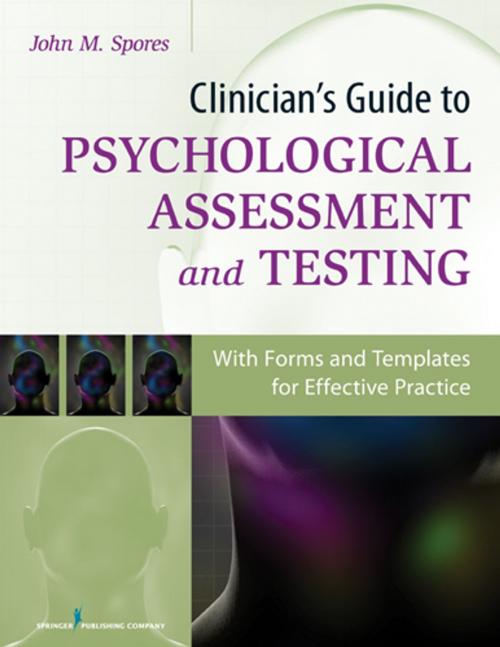 Cover of the book Clinician's Guide to Psychological Assessment and Testing by John Spores, PhD, JD, Springer Publishing Company