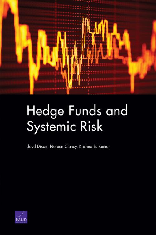 Cover of the book Hedge Funds and Systemic Risk by Lloyd Dixon, Noreen Clancy, Krishna B. Kumar, RAND Corporation