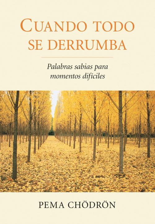 Cover of the book Cuando todo se derrumba by Pema Chodron, Shambhala
