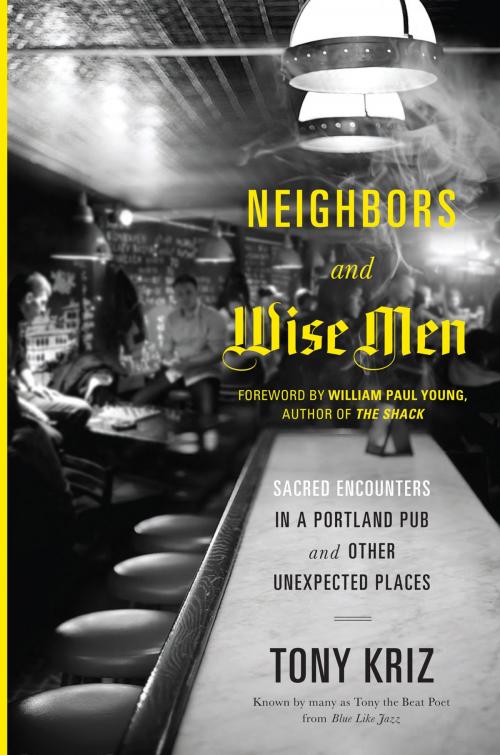 Cover of the book Neighbors and Wise Men by Tony Kriz, Thomas Nelson