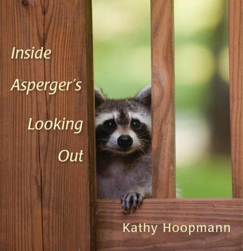 Cover of the book Inside Asperger’s Looking Out by Kathy Hoopmann, Jessica Kingsley Publishers