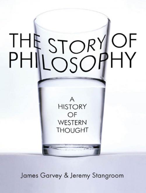 Cover of the book The Story of Philosophy by James Garvey, Jeremy Stangroom, Quercus Publishing