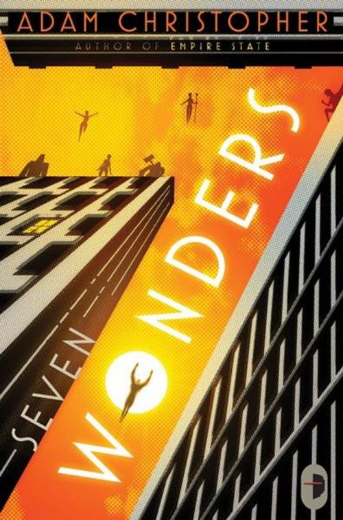 Cover of the book Seven Wonders by Adam Christopher, Angry Robot