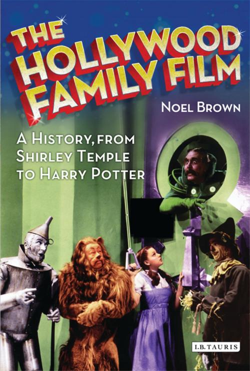 Cover of the book The Hollywood Family Film by Noel Brown, Bloomsbury Publishing