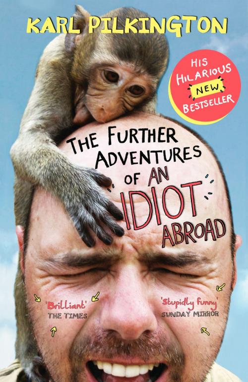 Cover of the book The Further Adventures of An Idiot Abroad by Karl Pilkington, Canongate Books