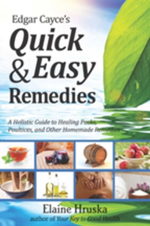 Cover of the book Edgar Cayce’s Quick & Easy Remedies by Elaine Hruska, A.R.E. Press