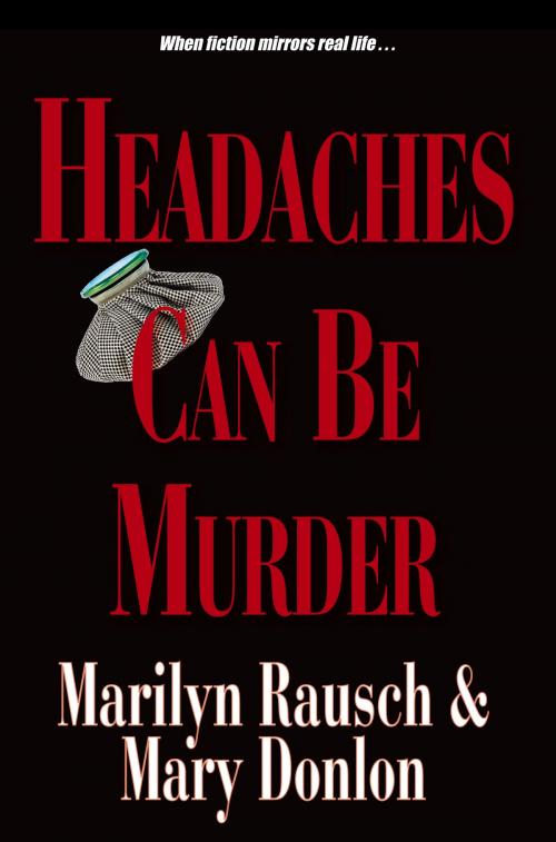 Cover of the book Headaches Can Be Murder by Marilyn Rausch, Mary Donlon, North Star Press of St. Cloud