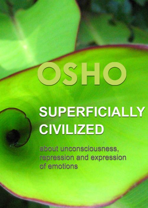Cover of the book Superficially Civilized by Osho, Osho Media International