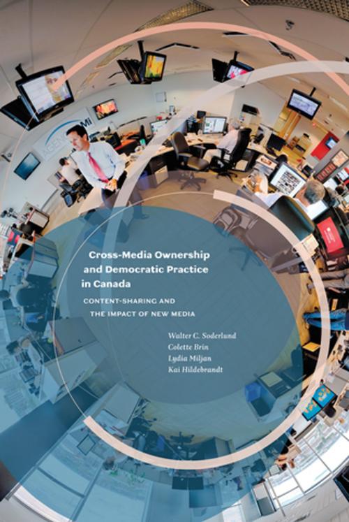 Cover of the book Cross-Media Ownership and Democratic Practice in Canada by Walter C. Soderlund, Colette Brin, Lydia Miljan, Kai Hildebrandt, The University of Alberta Press