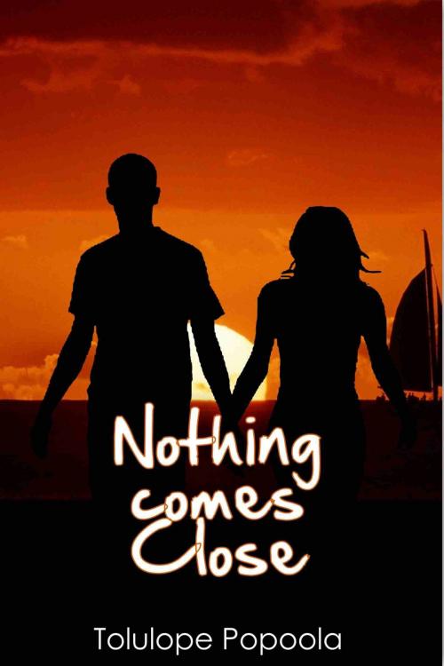 Cover of the book Nothing Comes Close by Tolulope Popoola, Accomplish Press