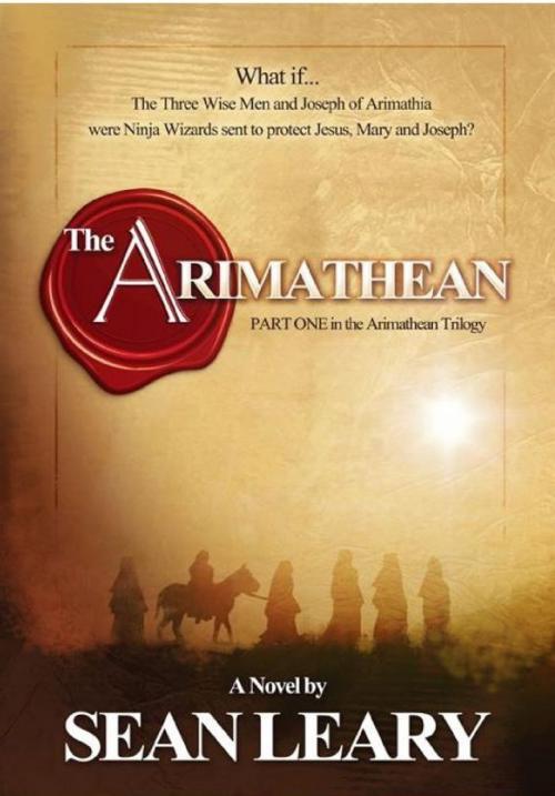 Cover of the book The Arimathean by Sean Leary, Sean Leary