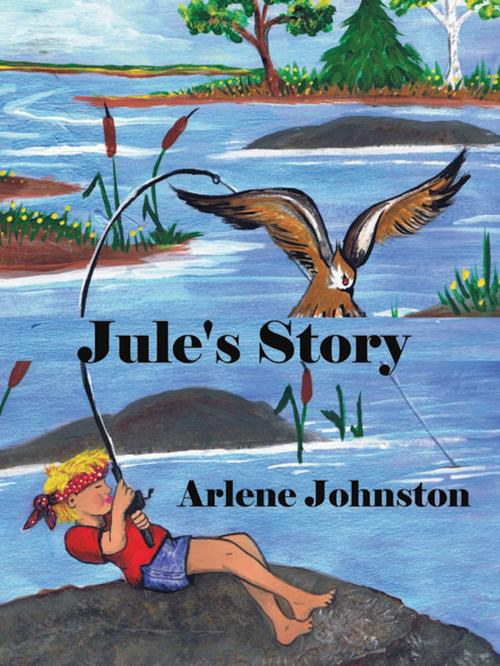Cover of the book Jule's Story by Arlene Johnston, Pine Lake Books