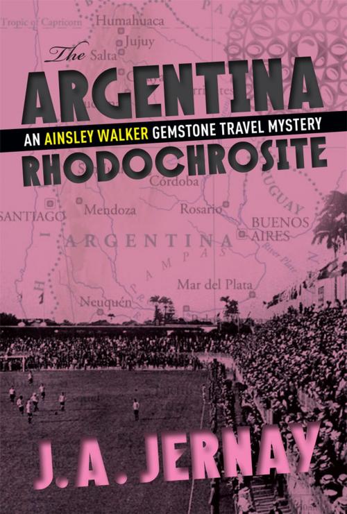 Cover of the book The Argentina Rhodochrosite by J.A. Jernay, J.A. Jernay