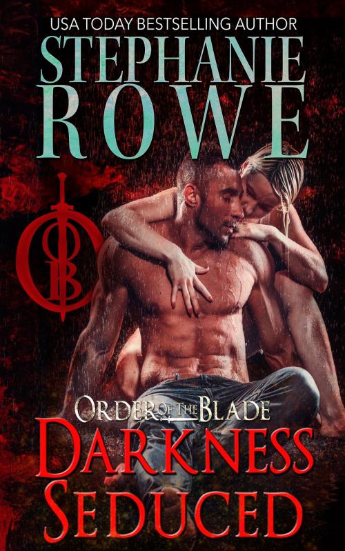 Cover of the book Darkness Seduced (Order of the Blade) by Stephanie Rowe, Stephanie Rowe