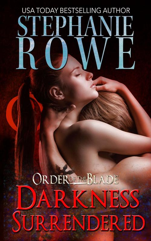 Cover of the book Darkness Surrendered (Order of the Blade) by Stephanie Rowe, Stephanie Rowe