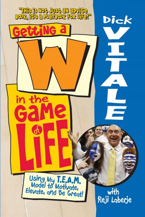 Cover of the book Getting a W in the Game of Life by Dick Vitale, Reji Laberje, Ascend Books