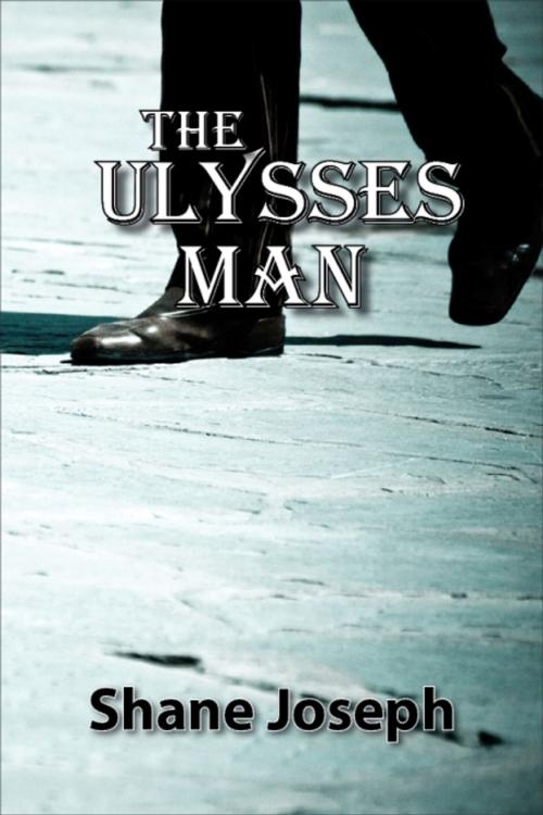 Cover of the book The Ulysses Man by Shane Joseph, Blue Denim Press Inc