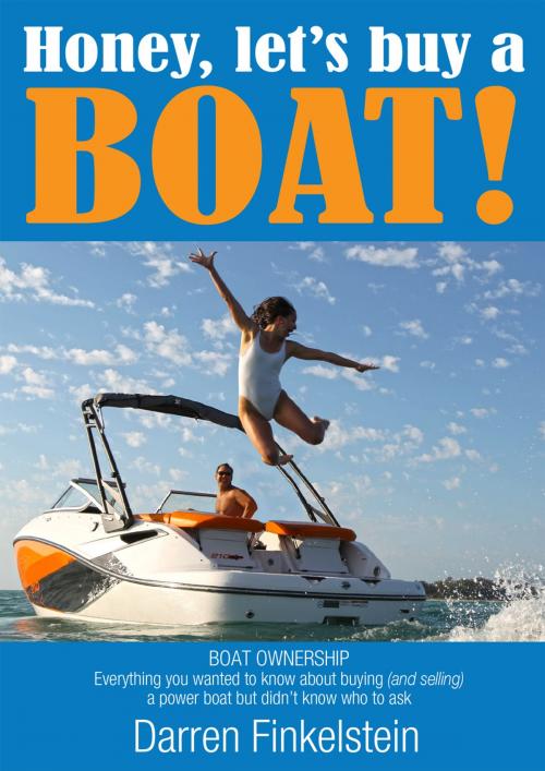 Cover of the book Honey, let's buy a BOAT! by Darren Finkelstein, St Kilda Boat Sales Pty Ltd