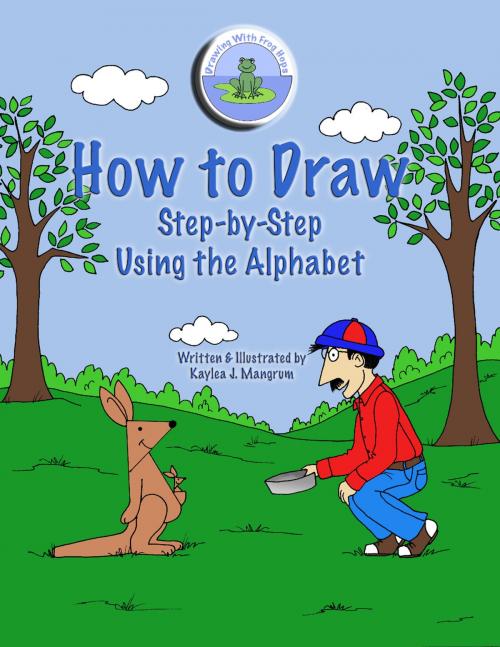Cover of the book How to Draw Step-By-Step by Kaylea J. Mangrum, Kaylea J. Mangrum