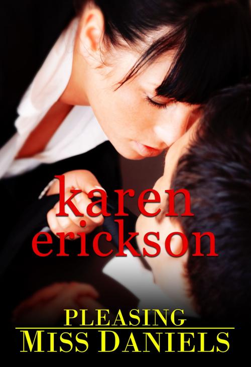 Cover of the book Pleasing Miss Daniels by Karen Erickson, Karen Erickson