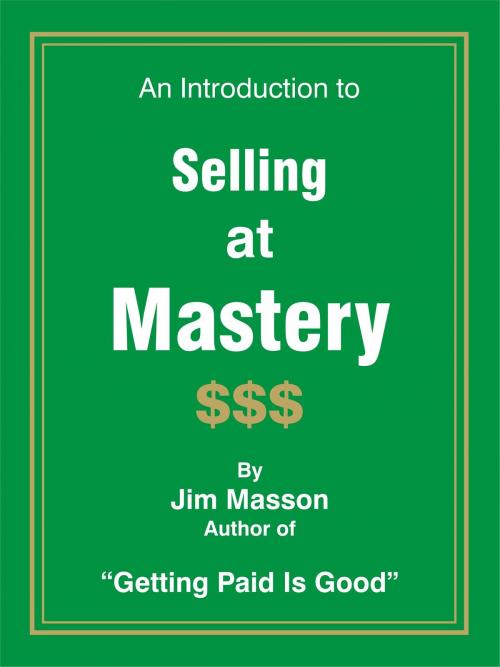 Cover of the book An Introduction to Selling at Mastery by Jim Masson, Jim Masson