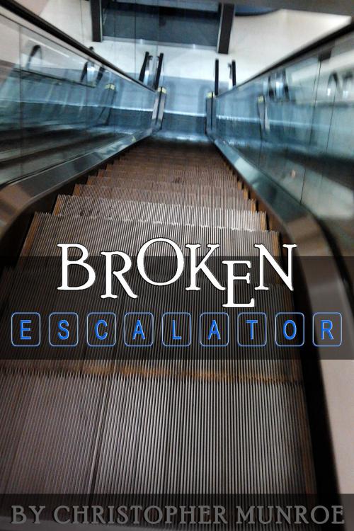 Cover of the book Broken Escalator by Christopher Munroe, Christopher Munroe