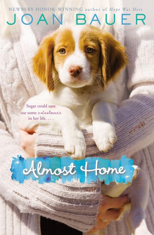 Cover of the book Almost Home by Joan Bauer, Penguin Young Readers Group